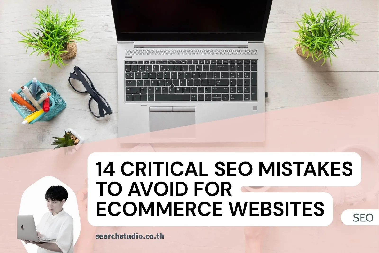 14 Critical SEO Mistakes to Avoid for Ecommerce Websites