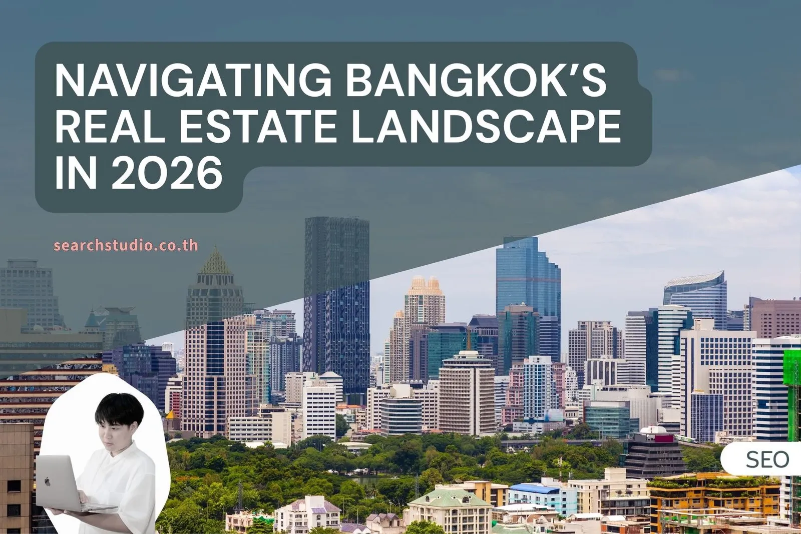 Navigating Bangkok’s Real Estate Landscape in 2026
