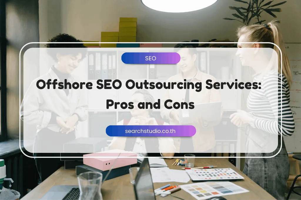 Offshore SEO Outsourcing Services: Pros and Cons